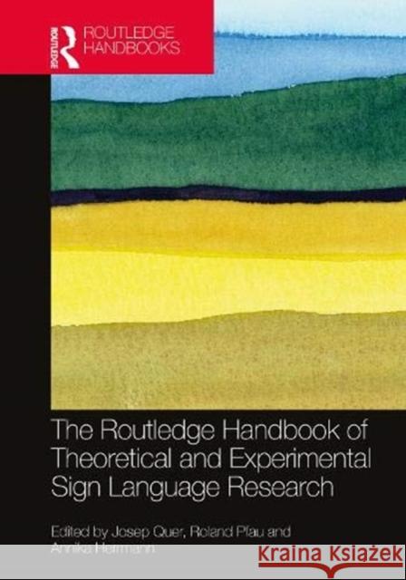 The Routledge Handbook of Theoretical and Experimental Sign Language Research Josep Quer Roland Pfau Annika Herrmann 9781138801998 Routledge - książka