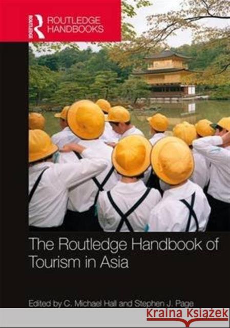 The Routledge Handbook of Tourism in Asia C. Michael, Prof Hall Stephen Page 9781138784581 Routledge - książka