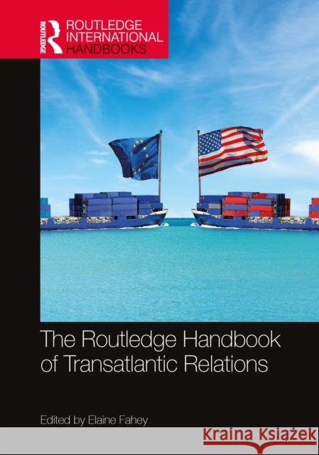 The Routledge Handbook of Transatlantic Relations Elaine Fahey 9781032255569 Routledge - książka