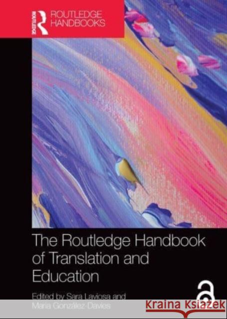 The Routledge Handbook of Translation and Education Sara Laviosa Maria Gonz?lez-Davies 9781032474915 Routledge - książka