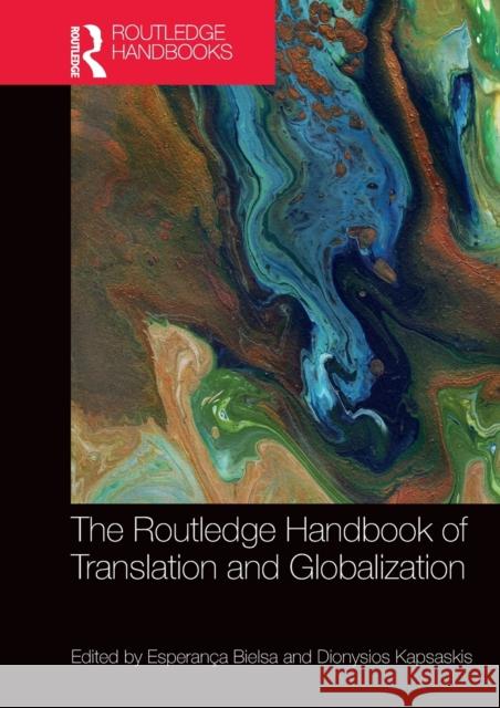 The Routledge Handbook of Translation and Globalization Esperanca Bielsa Dionysios Kapsaskis 9780815359456 Routledge - książka