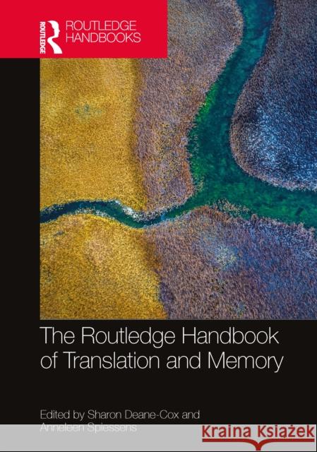 The Routledge Handbook of Translation and Memory  9781032226200 Taylor & Francis Ltd - książka
