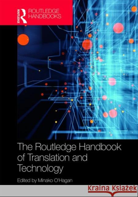 The Routledge Handbook of Translation and Technology Minako O'Hagan Tony Hartley 9781138232846 Routledge - książka