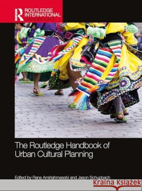 The Routledge Handbook of Urban Cultural Planning Rana Amirtahmasebi Jason Schupbach 9781032509907 Taylor & Francis Ltd - książka