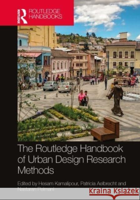 The Routledge Handbook of Urban Design Research Methods Hesam Kamalipour Patricia Aelbrecht Nastaran Peimani 9780367768058 Taylor & Francis Ltd - książka