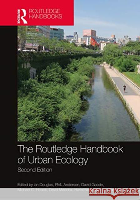 The Routledge Handbook of Urban Ecology Ian Douglas, P M L Anderson, David Goode, Michael C. Houck, David Maddox, Harini Nagendra, Tan Puay Yok 9781138581357 Taylor & Francis Ltd - książka