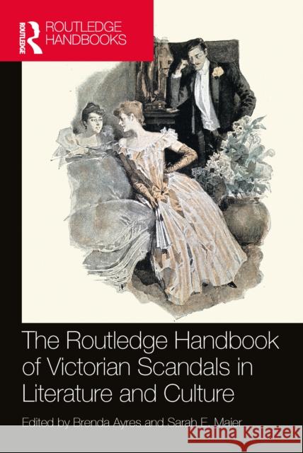 The Routledge Handbook of Victorian Scandals in Literature and Culture  9781032259963 Taylor & Francis Ltd - książka