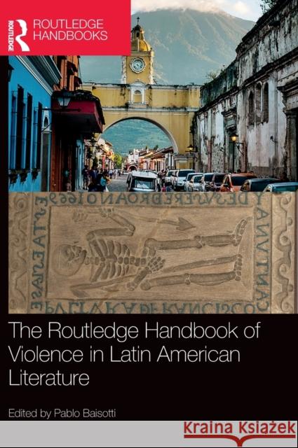 The Routledge Handbook of Violence in Latin American Literature  9780367520045 Taylor & Francis Ltd - książka