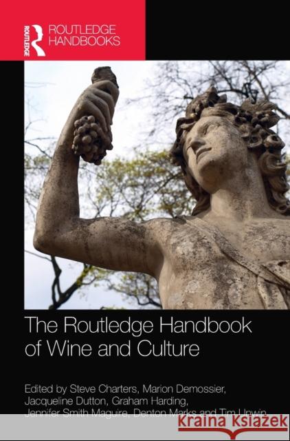 The Routledge Handbook of Wine and Culture Steve Charters Marion Demossier Jacqueline Dutton 9780367472900 Routledge - książka