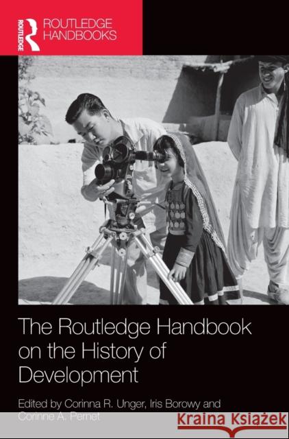 The Routledge Handbook on the History of Development Corinna R. Unger Iris Borowy Corinne A. Pernet 9780367366001 Routledge - książka