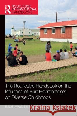 The Routledge Handbook on the Influence of Built Environments on Diverse Childhoods Kate Bishop Katina Dimoulias 9781032256559 Routledge - książka