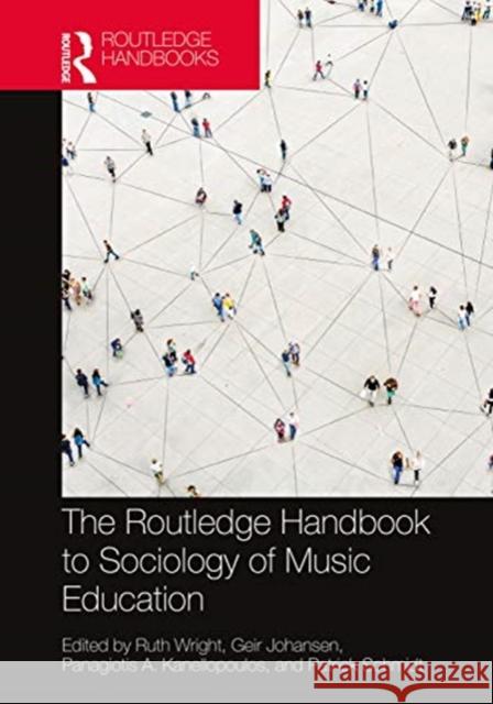 The Routledge Handbook to Sociology of Music Education Ruth Wright Geir Johansen Panagiotis Kanellopoulos 9781138586369 Routledge - książka