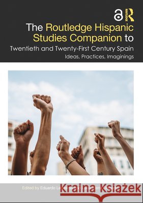 The Routledge Hispanic Studies Companion to Twentieth and Twenty-First Century Spain: Ideas, Practices, Imaginings  9781032964683 Taylor & Francis Ltd - książka