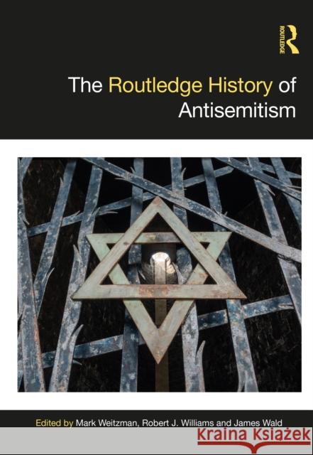 The Routledge History of Antisemitism Mark Weitzman Robert J. Williams James Wald 9781032470306 Routledge - książka