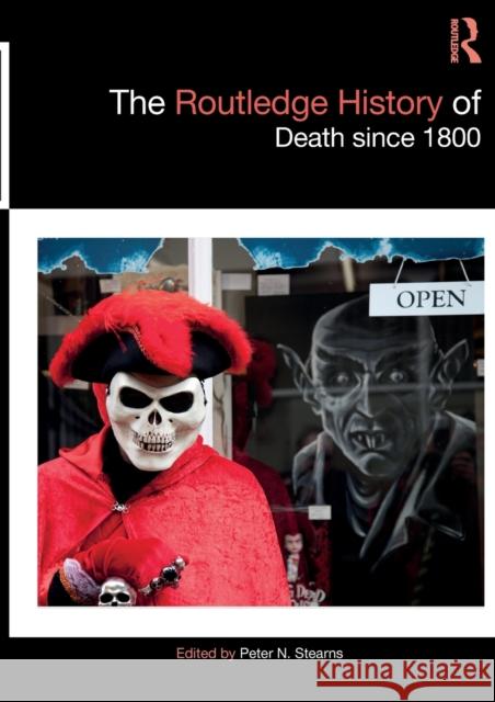 The Routledge History of Death Since 1800 Peter N. Stearns 9780367137168 Routledge - książka