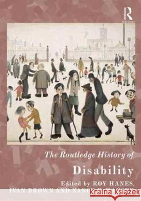 The Routledge History of Disability Roy Hanes Ivan Brown Nancy E. Hansen 9781138193574 Routledge - książka