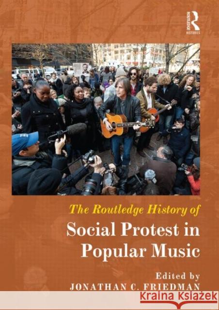 The Routledge History of Social Protest in Popular Music Jonathan C. Friedman 9780415509527 Routledge - książka