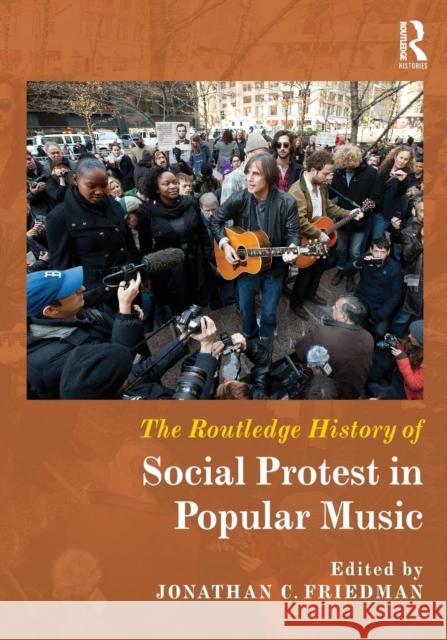 The Routledge History of Social Protest in Popular Music Jonathan C. Friedman 9781138216228 Routledge - książka