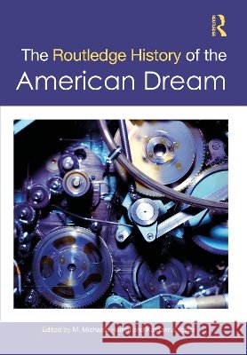 The Routledge History of the American Dream  9781032323206 Taylor & Francis Ltd - książka
