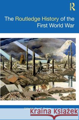 The Routledge History of the First World War Paul R. Bartrop 9781032426020 Routledge - książka