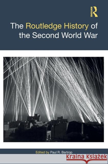The Routledge History of the Second World War Paul R. Bartrop 9781138317086 Routledge - książka