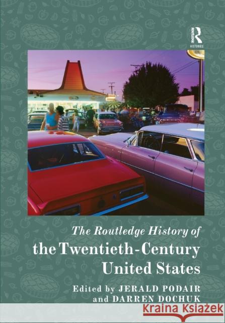 The Routledge History of Twentieth-Century United States Podair, Jerald 9780367354756 Routledge - książka