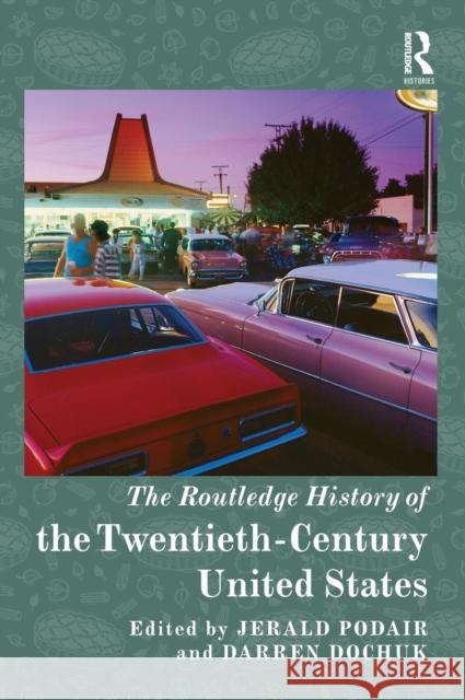 The Routledge History of Twentieth-Century United States Podair, Jerald 9781138892071 Routledge - książka