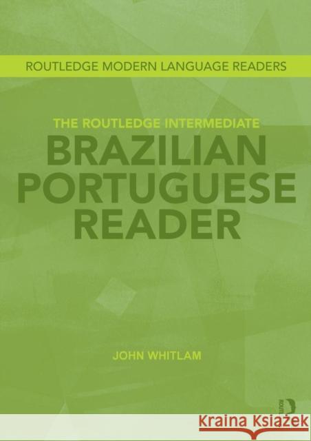 The Routledge Intermediate Brazilian Portuguese Reader John Whitlam 9780415693332  - książka