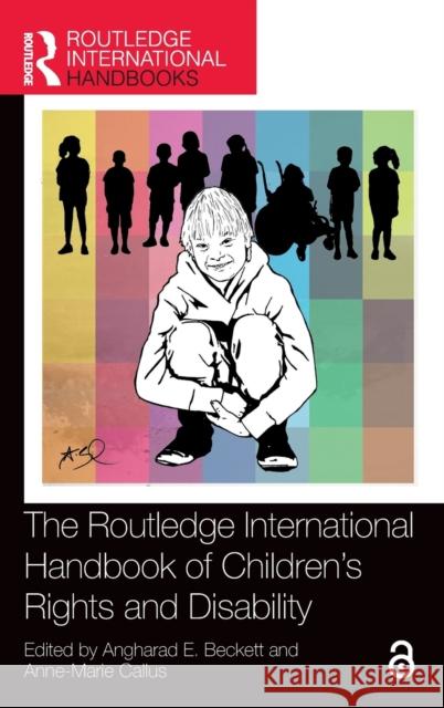 The Routledge International Handbook of Children's Rights and Disability Angharad E. Beckett Anne-Marie Callus 9780367521530 Routledge - książka