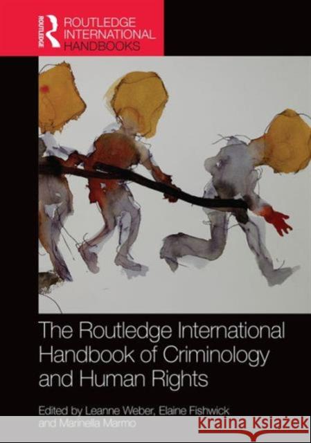 The Routledge International Handbook of Criminology and Human Rights Leanne Weber Elaine Fishwick Marinella Marmo 9781138931176 Routledge - książka