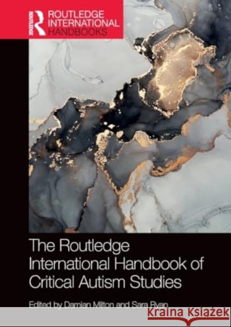 The Routledge International Handbook of Critical Autism Studies Damian Milton Sara Ryan 9780367521011 Routledge - książka