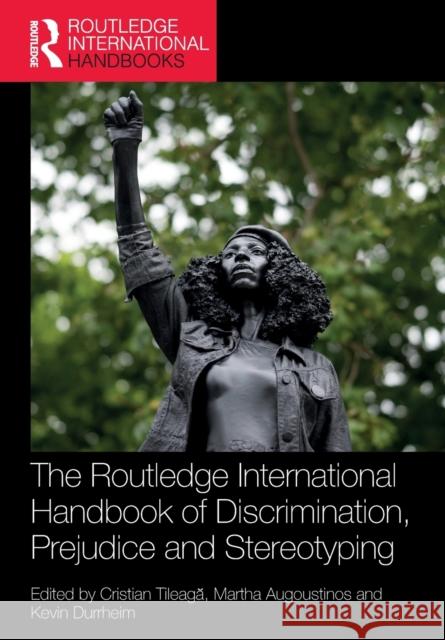 The Routledge International Handbook of Discrimination, Prejudice and Stereotyping Cristian Tileagă Martha Augoustinos Kevin Durrheim 9781032049571 Routledge - książka