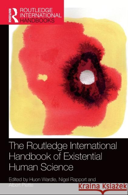 The Routledge International Handbook of Existential Human Science Huon Wardle Nigel Rapport Albert Piette 9780367742317 Routledge - książka