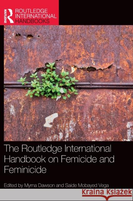 The Routledge International Handbook of Femicide and Feminicide Dawson, Myrna 9781032064390 Routledge - książka