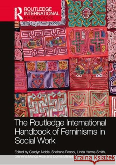 The Routledge International Handbook of Feminisms in Social Work Carolyn Noble Shahana Rasool Linda Harms-Smith 9781032327600 Routledge - książka