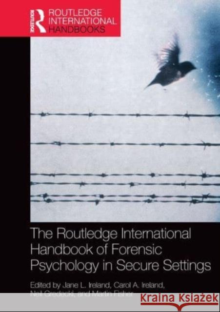 The Routledge International Handbook of Forensic Psychology in Secure Settings Jane Ireland Carol Ireland Martin Fisher 9781032476797 Routledge - książka