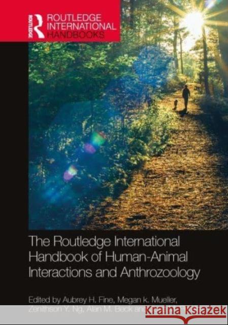 The Routledge International Handbook of Human-Animal Interactions and Anthrozoology Aubrey H. Fine Megan K. Mueller Zenithson Y. Ng 9781032153322 Taylor & Francis Ltd - książka