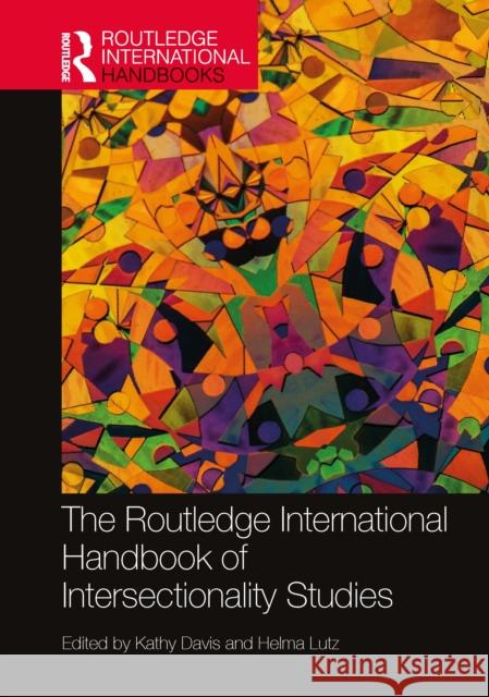 The Routledge International Handbook of Intersectionality Studies Kathy Davis Helma Lutz 9780367545055 Taylor & Francis Ltd - książka