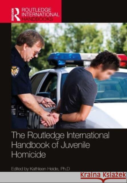 The Routledge International Handbook of Juvenile Homicide  9781032119243 Taylor & Francis Ltd - książka