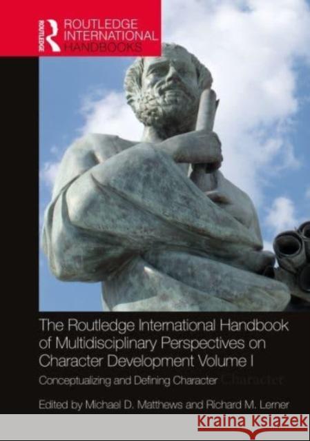 The Routledge International Handbook of Multidisciplinary Perspectives on Character Development, Volume I  9781032169491 Taylor & Francis Ltd - książka