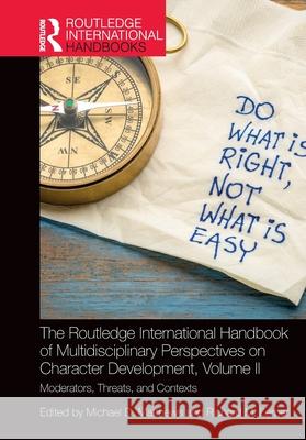 The Routledge International Handbook of Multidisciplinary Perspectives on Character Development, Volume II: Moderators, Threats, and Contexts Michael D. Matthews Richard M. Lerner 9781032172453 Routledge - książka