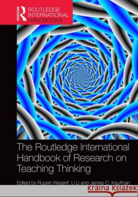 The Routledge International Handbook of Research on Teaching Thinking Rupert Wegerif Li Li James C. Kaufman 9780415747493 Taylor and Francis - książka