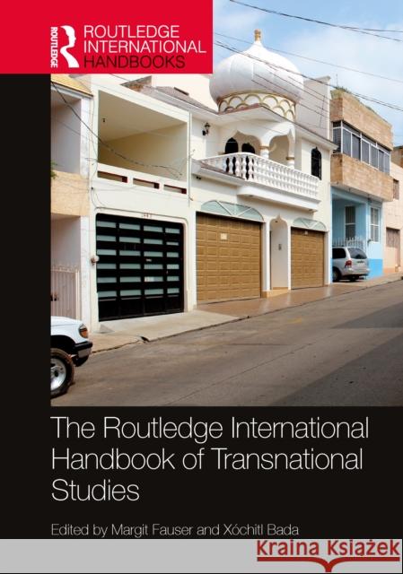 The Routledge International Handbook of Transnational Studies Margit Fauser X?chitl Bada 9781032360379 Routledge - książka