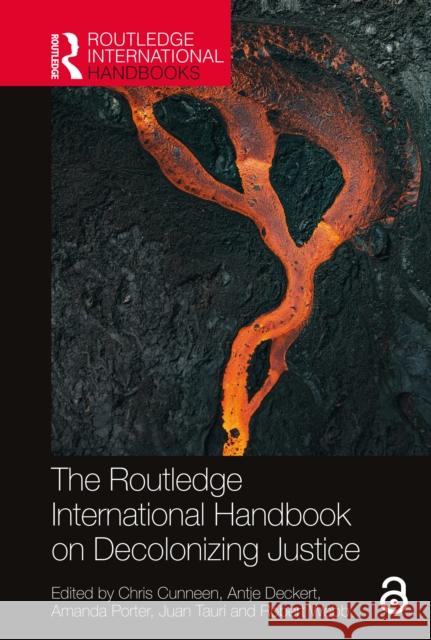 The Routledge International Handbook on Decolonizing Justice Chris Cunneen Antje Deckert Amanda Porter 9781032009797 Routledge - książka