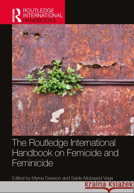 The Routledge International Handbook on Femicide and Feminicide Myrna Dawson Saide Mobaye 9781032064413 Taylor & Francis Ltd - książka
