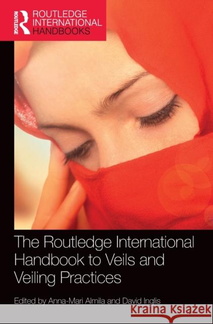 The Routledge International Handbook to Veils and Veiling Anna-Mari Almila David Inglis 9781472455369 Routledge - książka