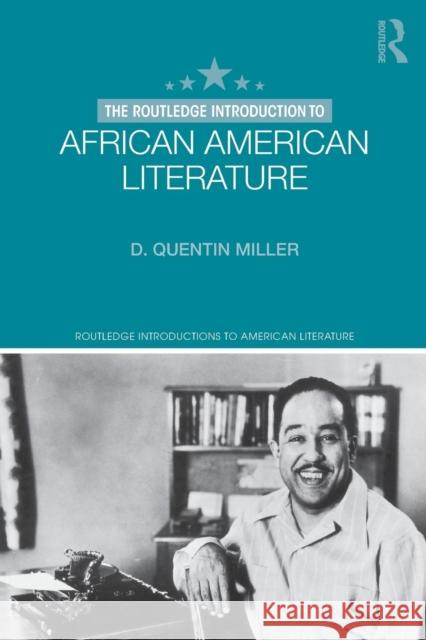 The Routledge Introduction to African American Literature D. Quentin Miller 9780415839655 Routledge - książka