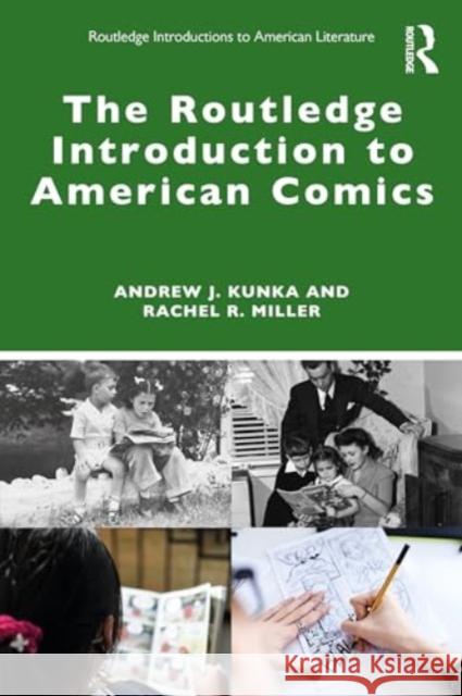 The Routledge Introduction to American Comics Rachel R. Miller Andrew J. Kunka 9781032027593 Routledge - książka