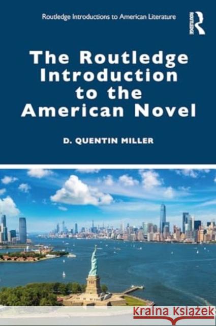 The Routledge Introduction to the American Novel D. Quentin Miller 9781032181028 Routledge - książka