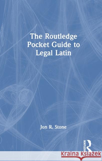 The Routledge Pocket Guide to Legal Latin Jon R. Stone 9781032186108 Routledge - książka